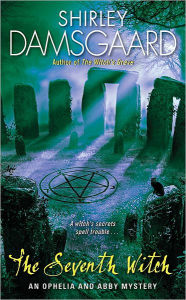 Title: The Seventh Witch (Ophelia and Abby Series #7), Author: Shirley Damsgaard