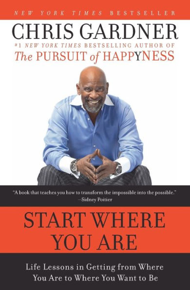 Start Where You Are: Life Lessons in Getting from Where You Are to Where You Want to Be