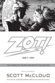 Title: Zot!: The Complete Black and White Collection, 1987-1991, Author: Scott McCloud