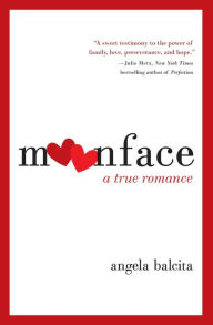 Title: Moonface: A True Romance, Author: Angela Balcita