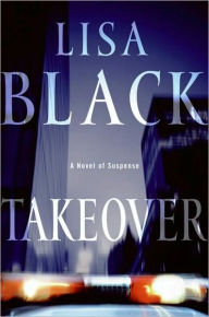 Title: Takeover (Theresa MacLean Series #1), Author: Lisa Black