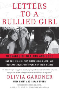 Title: Letters to a Bullied Girl: Messages of Healing and Hope, Author: Olivia Gardner