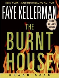 Title: The Burnt House (Peter Decker and Rina Lazarus Series #16), Author: Faye Kellerman