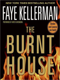 Title: The Burnt House (Peter Decker and Rina Lazarus Series #16), Author: Faye Kellerman