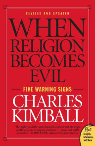 Title: When Religion Becomes Evil: Five Warning Signs, Author: Charles Kimball