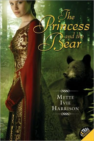 Title: The Princess and the Bear, Author: Mette Ivie Harrison