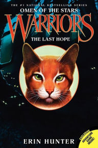 Title: The Last Hope (Warriors: Omen of the Stars Series #6), Author: Erin Hunter