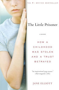 Title: The Little Prisoner: A Memoir, Author: Jane Elliott