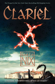 Title: Clariel: The Lost Abhorsen (Abhorsen Series #4), Author: Garth Nix