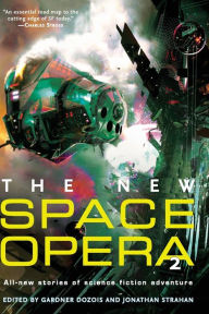 Title: The New Space Opera 2: All-new stories of science fiction adventure, Author: Gardner Dozois