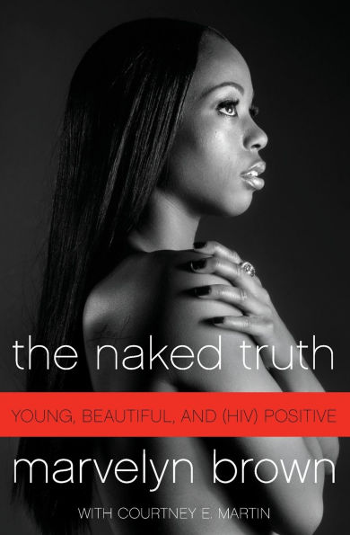 The Naked Truth: Young, Beautiful, and (HIV) Positive