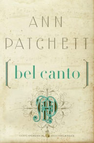 Title: Bel Canto, Author: Ann Patchett