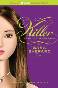 Title: Killer (Pretty Little Liars Series #6), Author: Sara Shepard