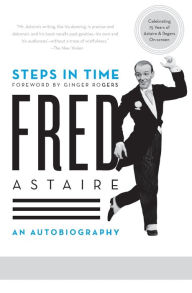 Title: Steps in Time: An Autobiography, Author: Fred Astaire