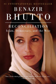 Title: Reconciliation: Islam, Democracy, and the West, Author: Benazir Bhutto