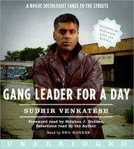 Title: Gang Leader for a Day: A Rogue Sociologist Takes to the Streets, Author: Sudhir Venkatesh