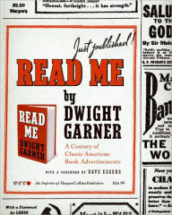 Title: Read Me: A Century of Classic American Book Advertisements, Author: Dwight Garner