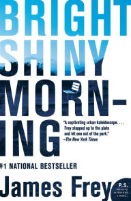 Title: Bright Shiny Morning, Author: James Frey