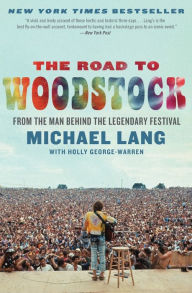 Title: The Road to Woodstock, Author: Michael Lang