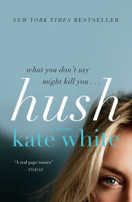 Title: Hush, Author: Kate White