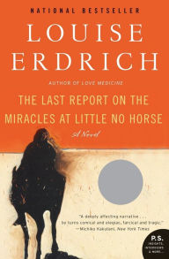 Title: The Last Report on the Miracles at Little No Horse, Author: Louise Erdrich