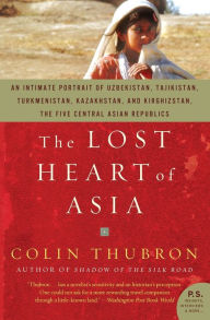 Title: Lost Heart of Asia, Author: Colin Thubron