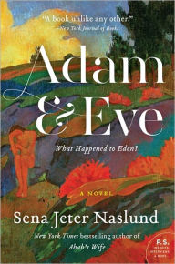 Title: Adam & Eve: A Novel, Author: Sena Jeter Naslund