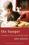 Alternative view 1 of The Hunger: A Memoir of an Accidental Chef