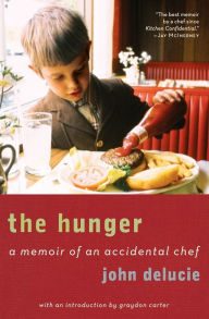 Title: The Hunger: A Memoir of an Accidental Chef, Author: John DeLucie