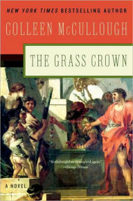 Title: The Grass Crown (Masters of Rome Series #2), Author: Colleen McCullough