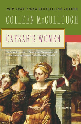 Caesar's Women (Masters of Rome Series #4) by Colleen McCullough ...