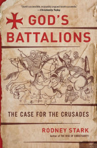 Title: God's Battalions: The Case for the Crusades, Author: Rodney Stark