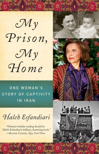 My Prison, Home: One Woman's Story of Captivity Iran