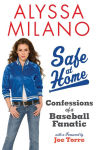 Alternative view 1 of Safe at Home: Confessions of a Baseball Fanatic