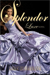 Title: Splendor (Luxe Series #4), Author: Anna Godbersen