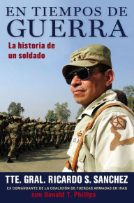 Title: En tiempos de guerra: La historia de un soldado, Author: Ricardo S. Sanchez