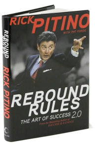 Title: Rebound Rules: The Art of Success 2.0, Author: Rick Pitino