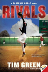 Title: Rivals (Baseball Great Series #2), Author: Tim Green