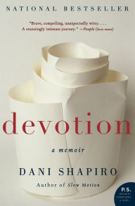 Title: Devotion: A Memoir, Author: Dani Shapiro
