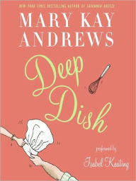 Title: Deep Dish, Author: Mary Kay Andrews