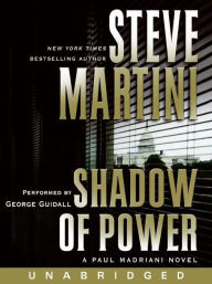 Title: Shadow of Power (Paul Madriani Series #9), Author: Steve Martini