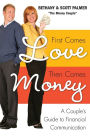 First Comes Love, Then Comes Money: A Couple's Guide to Financial Communication