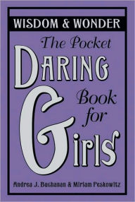 Title: Pocket Daring Book for Girls: Wisdom & Wonder, Author: Bondz