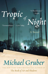 Title: Tropic of Night: A Novel, Author: Michael Gruber
