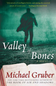 Title: Valley of Bones: A Novel, Author: Michael Gruber