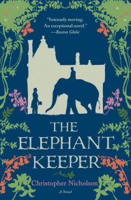 Title: The Elephant Keeper: A Novel, Author: Christopher Nicholson