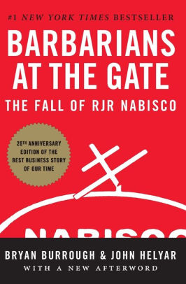 Title: Barbarians at the Gate: The Fall of RJR Nabisco, Author: Bryan Burrough, John Helyar