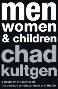 Title: Men, Women & Children: A Novel, Author: Chad Kultgen