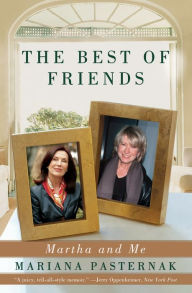 Title: The Best of Friends: Martha and Me, Author: Mariana Pasternak