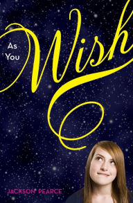 Title: As You Wish, Author: Jackson Pearce